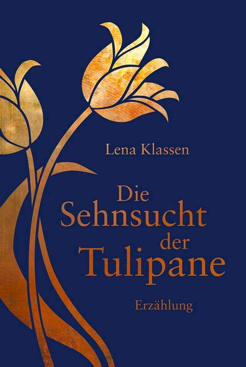 Die Sehnsucht der Tulipane(Kobo/電子書)