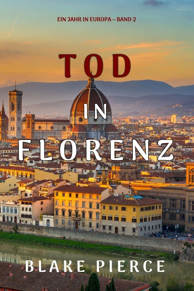  Tod in Florenz (Ein Jahr in Europa – Band 2)(Kobo/電子書)