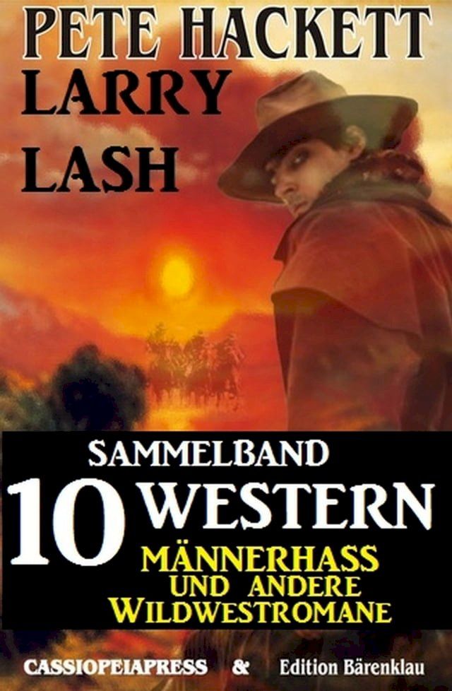  Sammelband 10 Western - Männerhass und andere Wildwestromane(Kobo/電子書)