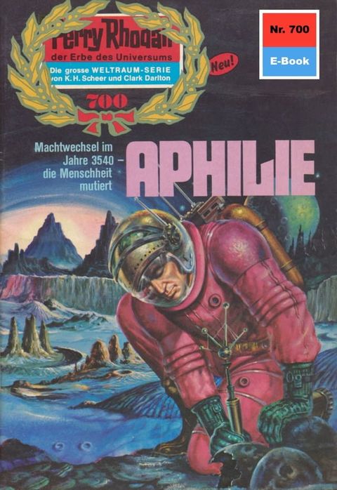 Perry Rhodan 700: Aphilie(Kobo/電子書)