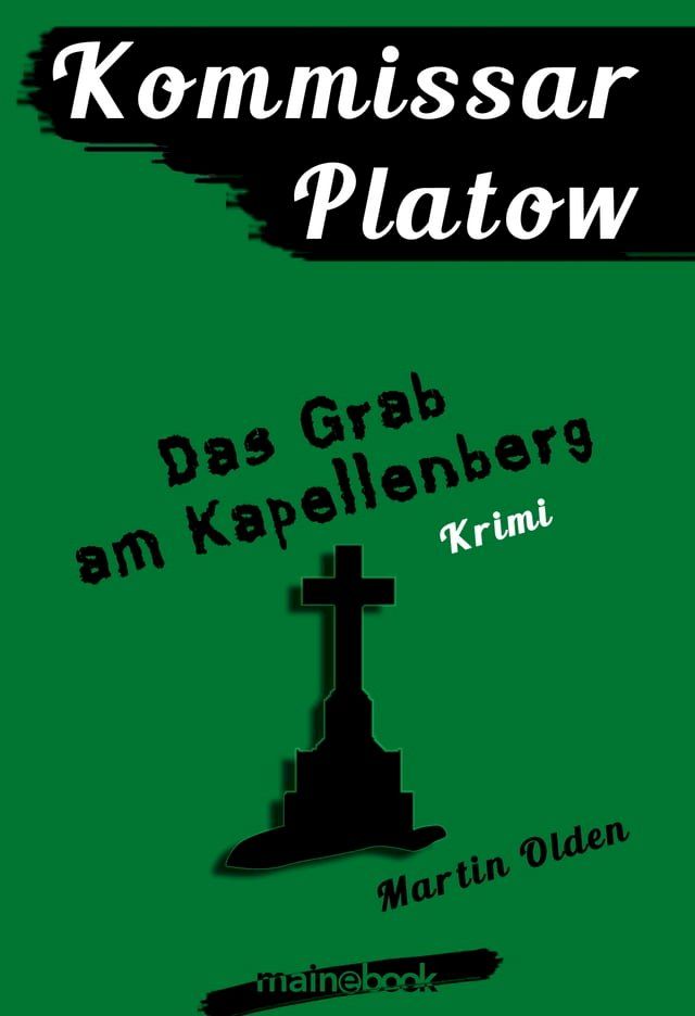  Kommissar Platow, Band 2: Das Grab am Kapellenberg(Kobo/電子書)