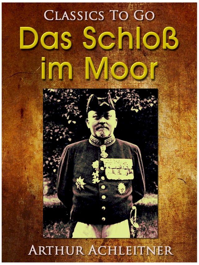  Das Schloß im Moor, Ein Roman aus den bayerischen Bergen(Kobo/電子書)