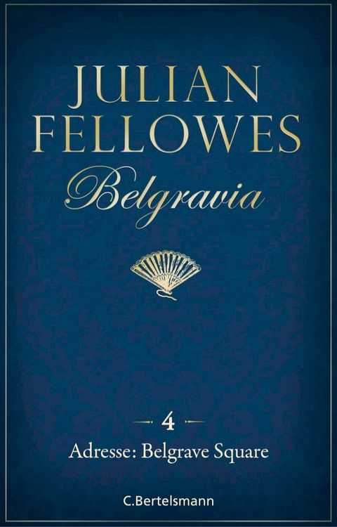 Belgravia (4) - Adresse: Belgrave Square(Kobo/電子書)