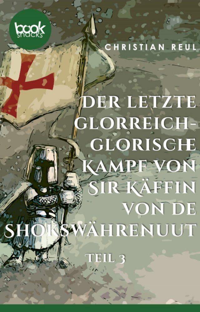  Der letzte glorreich-glorische Kampf von Sir Käffin van de Shokswährenuut(Kobo/電子書)