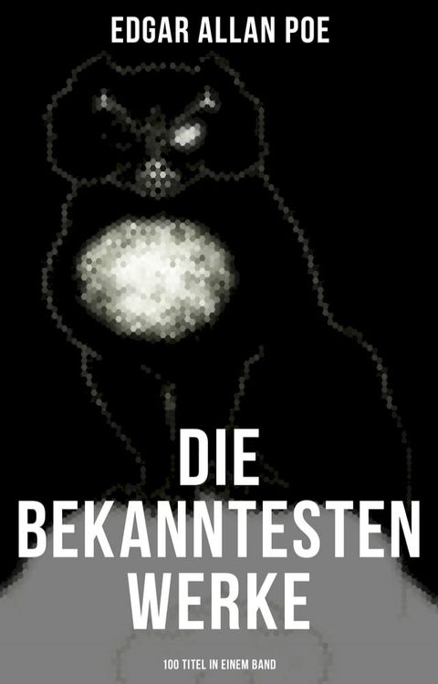 Die bekanntesten Werke von Edgar Allan Poe (100 Titel in einem Band)(Kobo/電子書)