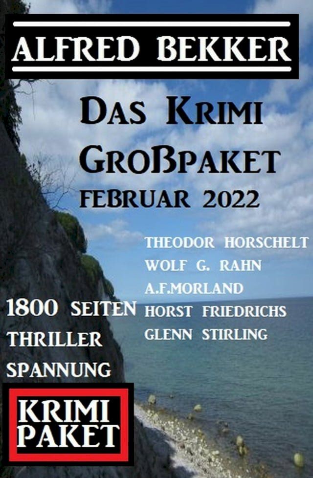  Das tolle Krimi Großpaket Februar 2022: 1800 Seiten Thriller Spannung(Kobo/電子書)