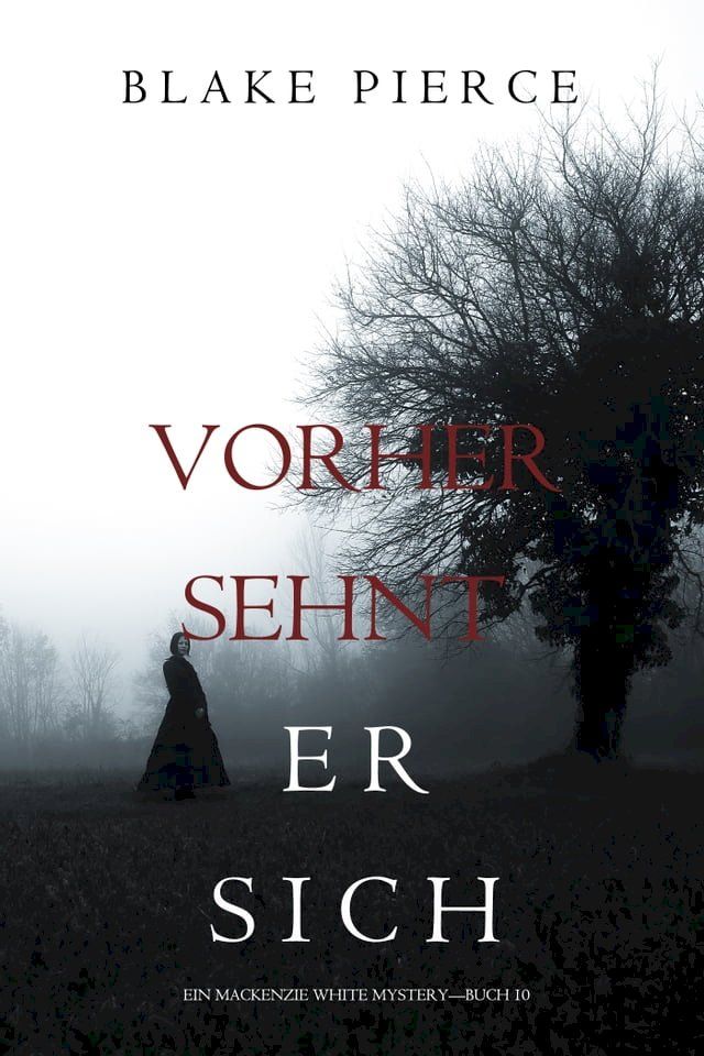  Vorher Sehnt Er Sich (Ein Mackenzie White Mystery—Buch 10)(Kobo/電子書)