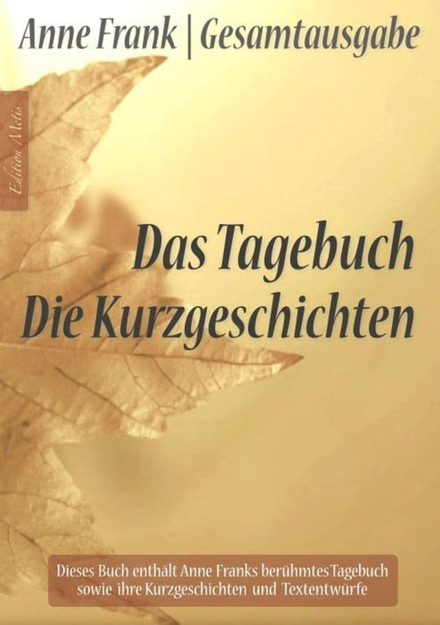  Anne Frank Gesamtausgabe: Das Tagebuch  Die Kurzgeschichten(Kobo/電子書)