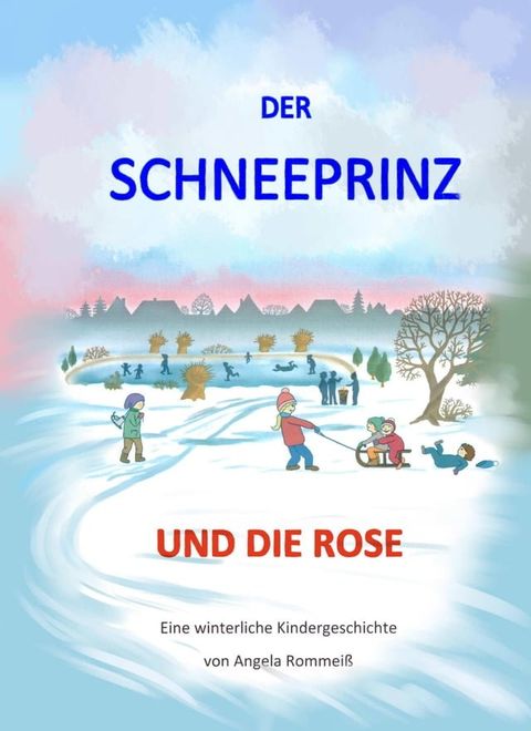 Der Schneeprinz und die Rose(Kobo/電子書)