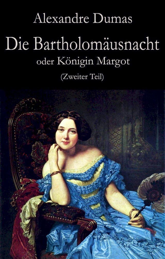  Die Bartholom&auml;usnacht oder K&ouml;nigin Margot (Zweiter Teil)(Kobo/電子書)