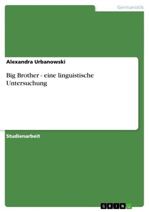 Big Brother - eine linguistische Untersuchung(Kobo/電子書)