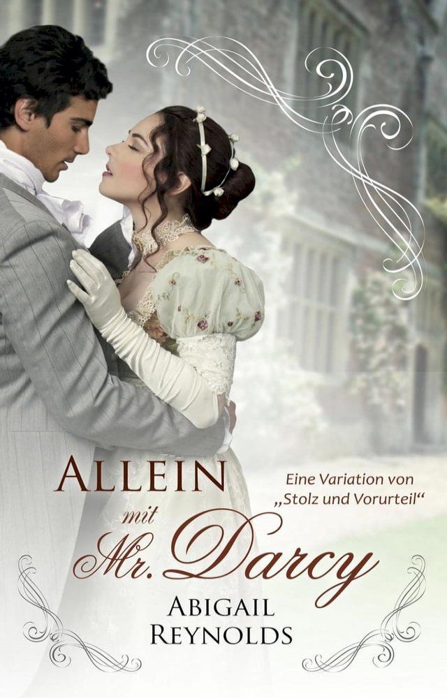  Allein mit Mr Darcy: Eine Variation von Stolz und Vorurteil(Kobo/電子書)