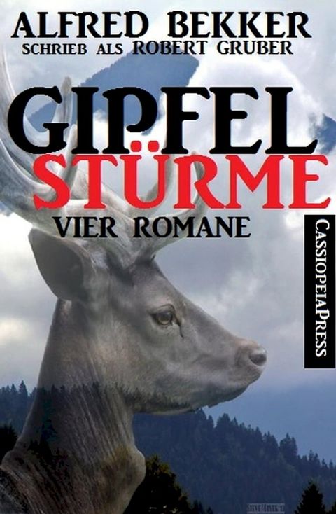 Gipfelst&uuml;rme (Vier Romane)(Kobo/電子書)