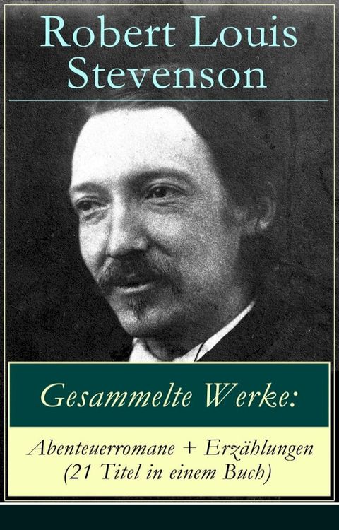 Gesammelte Werke: Abenteuerromane + Erzählungen (21 Titel in einem Buch)(Kobo/電子書)