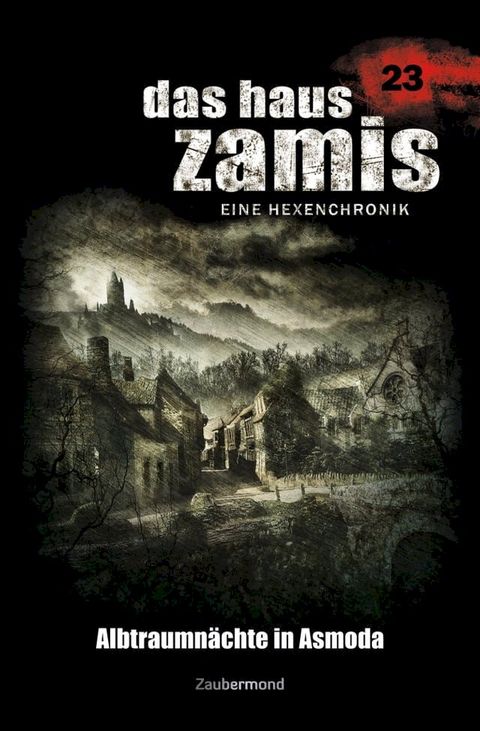 Das Haus Zamis 23 - Albtraumn&auml;chte in Asmoda(Kobo/電子書)