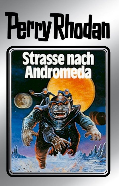 Perry Rhodan 21: Stra&szlig;e nach Andromeda (Silberband)(Kobo/電子書)