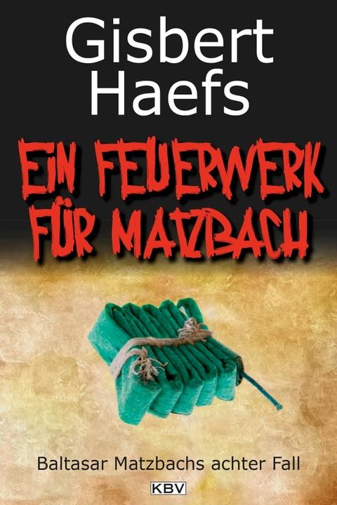 Ein Feuerwerk f&uuml;r Matzbach(Kobo/電子書)