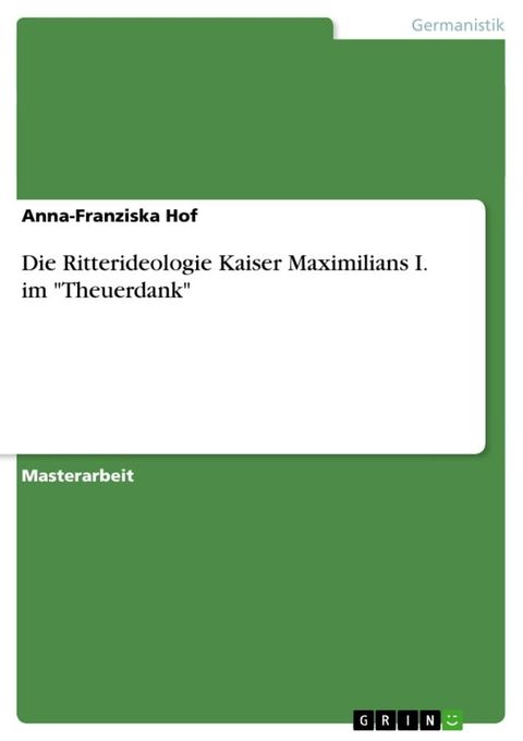 Die Ritterideologie Kaiser Maximilians I. im 'Theuerdank'(Kobo/電子書)