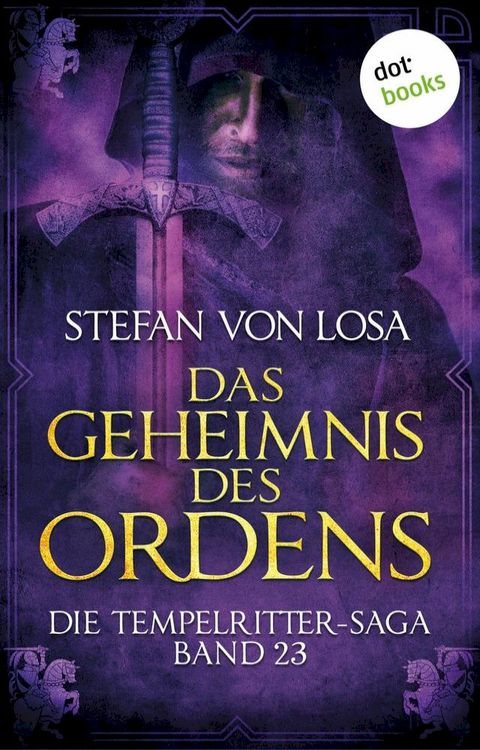 Das Geheimnis des Ordens - Die Tempelritter-Saga: Band 23(Kobo/電子書)