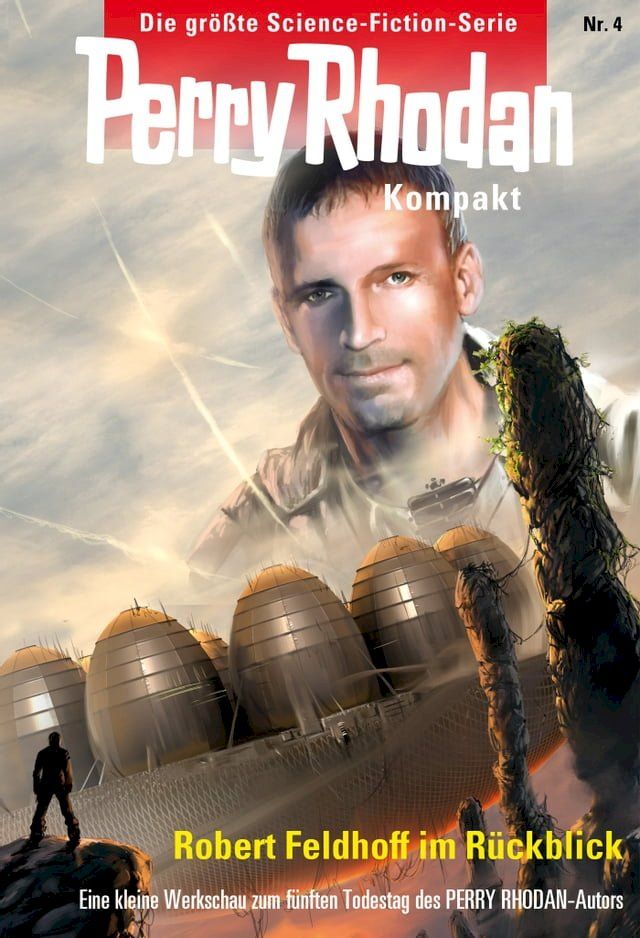  Perry Rhodan Kompakt 4: Zum fünften Todestag von Robert Feldhoff(Kobo/電子書)