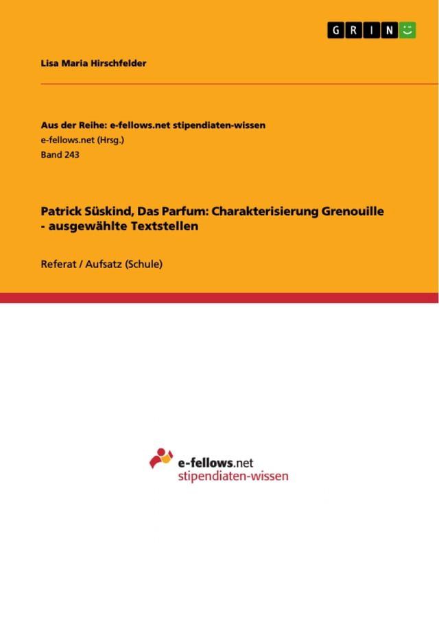  Patrick Süskind, Das Parfum: Charakterisierung Grenouille - ausgewählte Textstellen(Kobo/電子書)