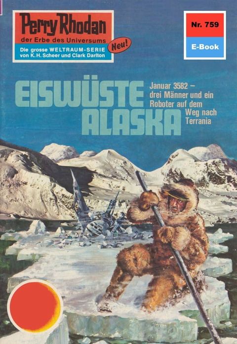 Perry Rhodan 759: Eisw&uuml;ste Alaska(Kobo/電子書)