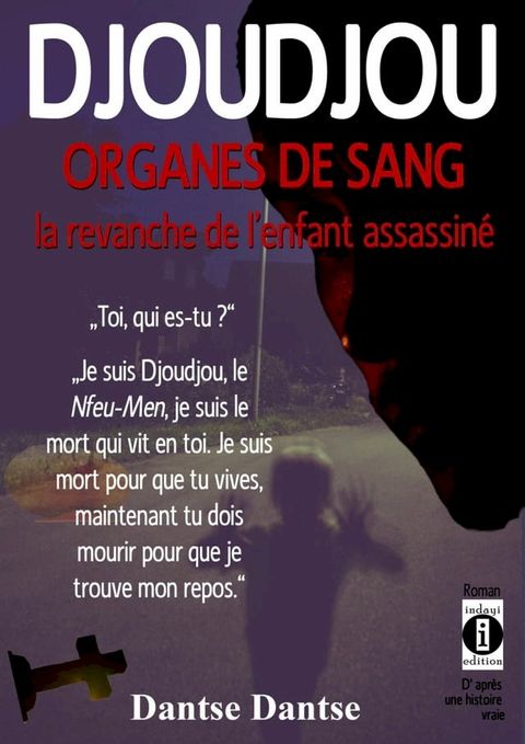 DJOUDJOU ORGANES DU SANG : la revanche de l'enfant assassin&eacute;.(Kobo/電子書)