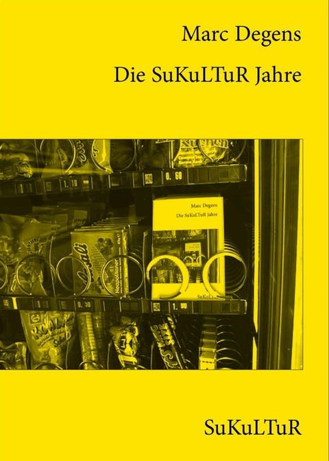 Die SuKuLTuR Jahre(Kobo/電子書)