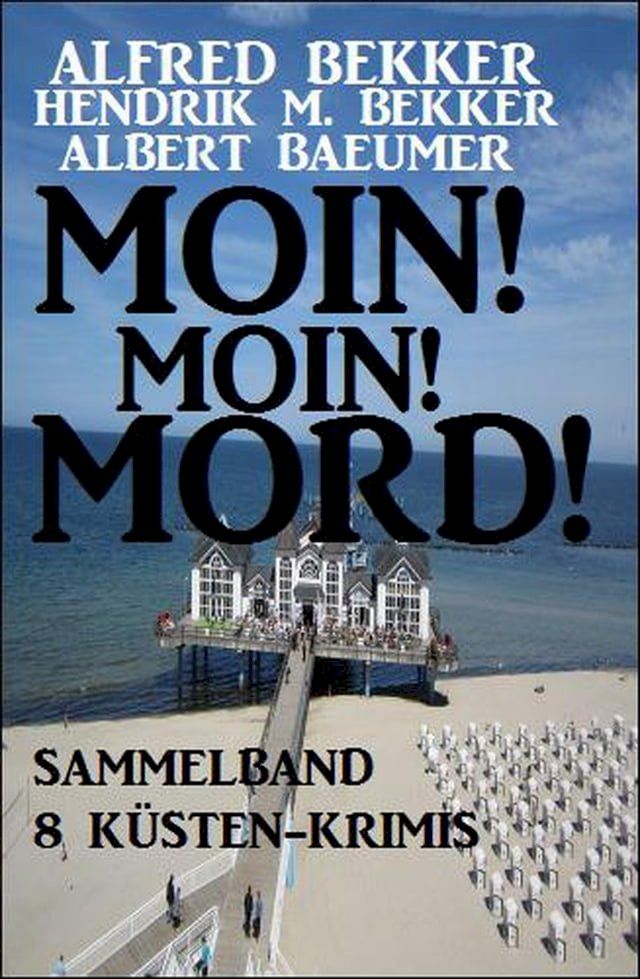  Moin! Moin! Mord! - Sammelband 8 K&uuml;sten-Krimis(Kobo/電子書)