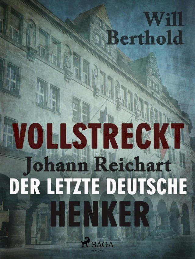  Vollstreckt - Johann Reichart, der letzte deutsche Henker(Kobo/電子書)