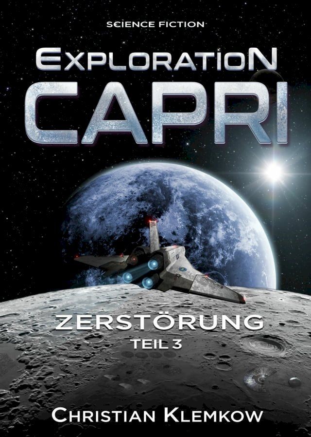  Exploration Capri: Teil 3 Zerstörung (Science Fiction Odyssee)(Kobo/電子書)