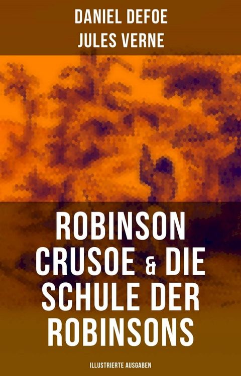 Robinson Crusoe & Die Schule der Robinsons (Illustrierte Ausgaben)(Kobo/電子書)