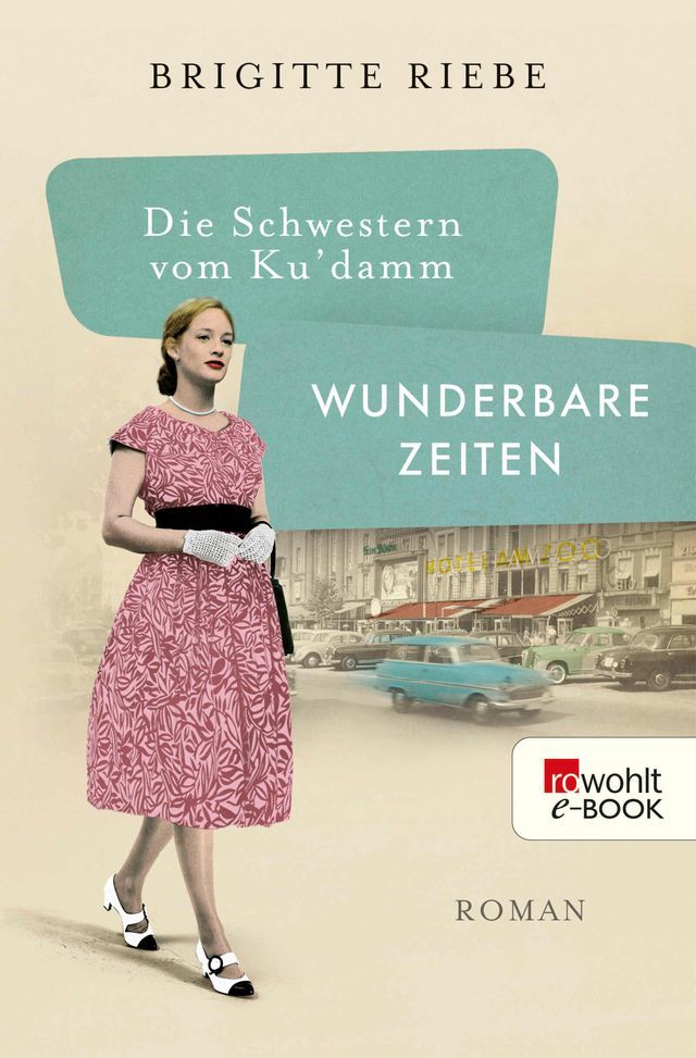  Die Schwestern vom Ku'damm: Wunderbare Zeiten(Kobo/電子書)