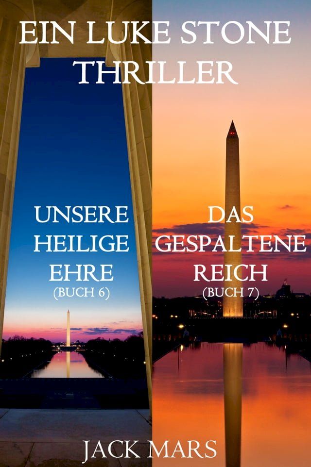  Luke Stone Thriller-Paket: Unsere Heilige Ehre (#6) und Das Gespaltene Reich (#7)(Kobo/電子書)