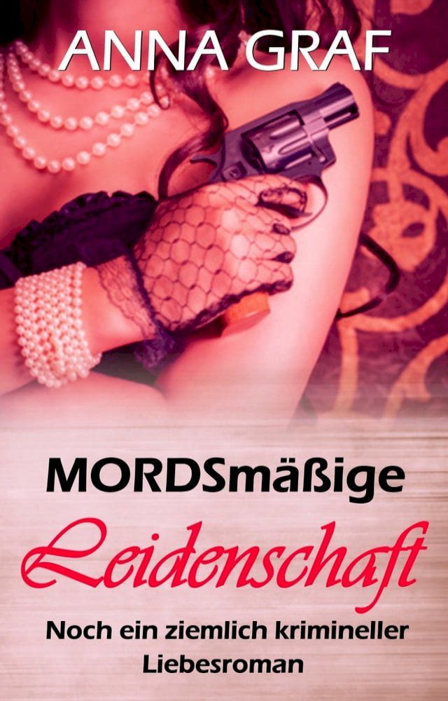  MORDSm&auml;&szlig;ige Leidenschaft(Kobo/電子書)