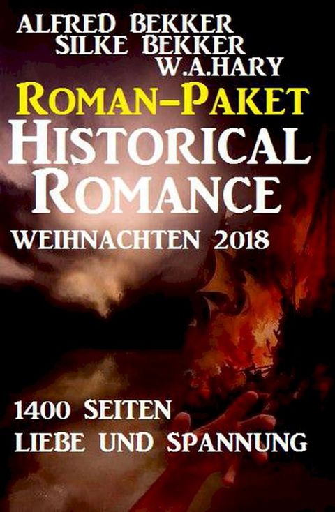 Roman-Paket Historical Romance Weihnachten 2018: 1400 Seiten Liebe und Spannung(Kobo/電子書)