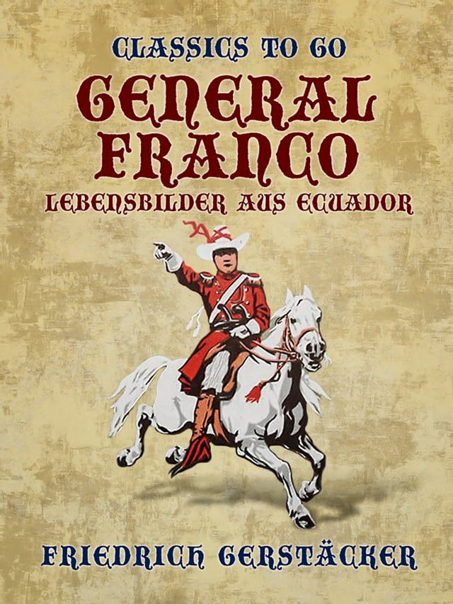  General Franco Lebensbilder aus Ecuador(Kobo/電子書)