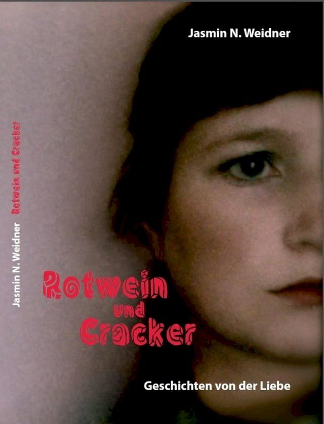  Rotwein und Cracker - Geschichten von der Liebe(Kobo/電子書)