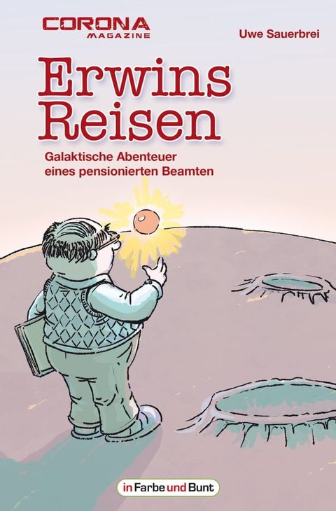 Erwins Reisen – Galaktische Abenteuer eines pensionierten Beamten(Kobo/電子書)