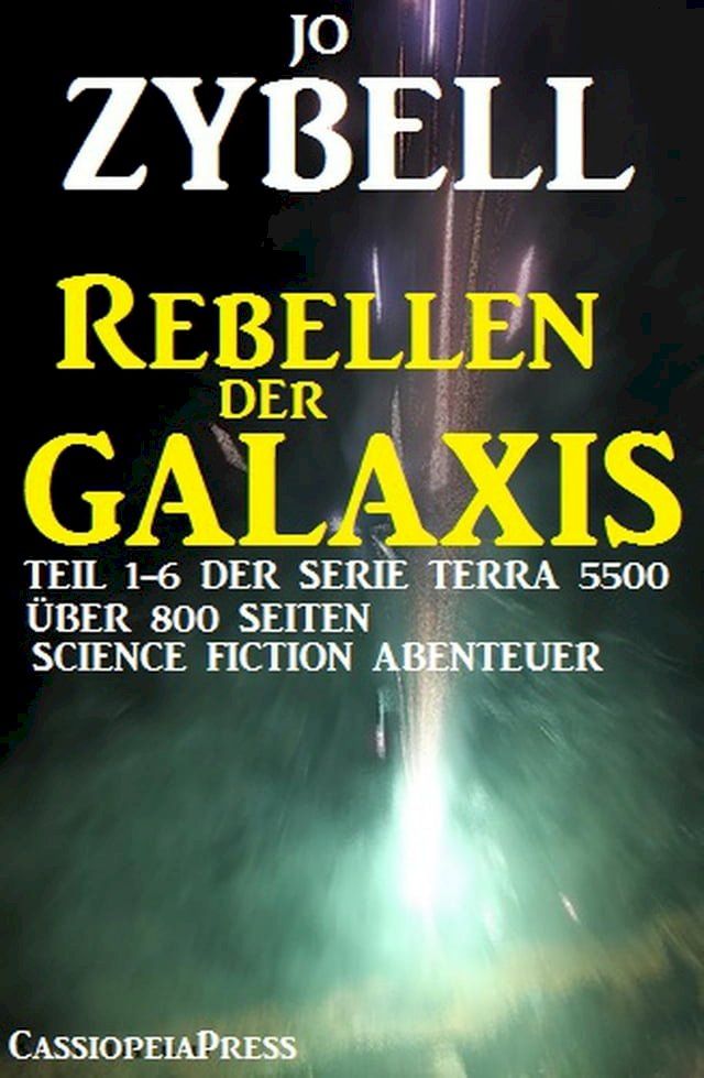  Rebellen der Galaxis (Teil 1-6 der Serie TERRA 5500 - Sammelband)(Kobo/電子書)