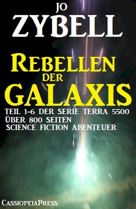 Rebellen der Galaxis (Teil 1-6 der Serie TERRA 5500 - Sammelband)(Kobo/電子書)