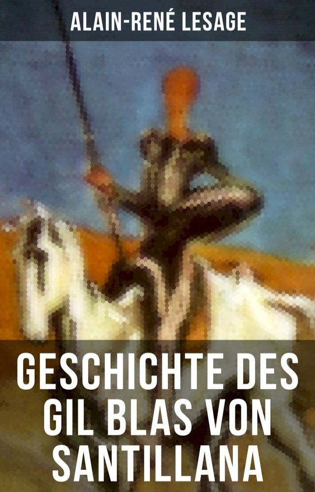  Geschichte des Gil Blas von Santillana(Kobo/電子書)