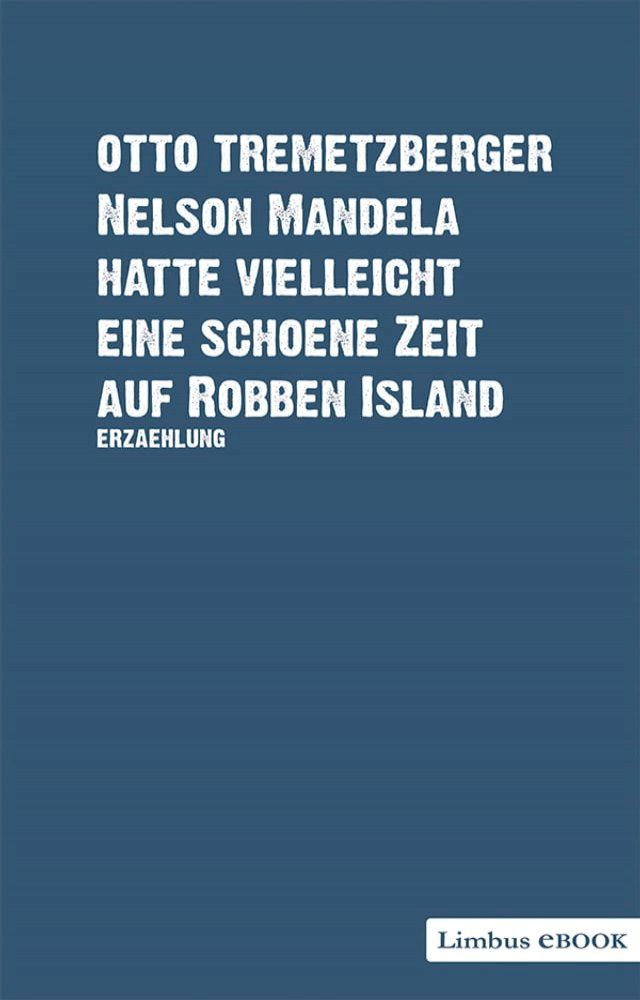  Nelson Mandela hatte vielleicht eine schöne Zeit auf Robben Island(Kobo/電子書)