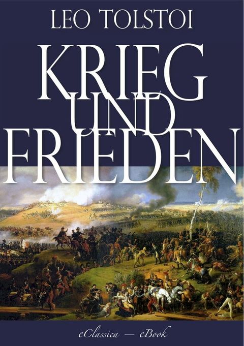 Leo Tolstoi: Krieg und Frieden (Illustriert) (Vollst&auml;ndige deutsche Ausgabe)(Kobo/電子書)