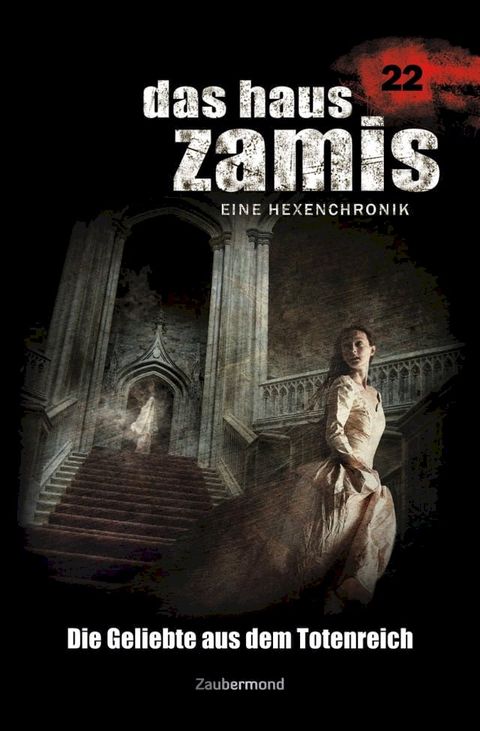 Das Haus Zamis 22 - Die Geliebte aus dem Totenreich(Kobo/電子書)