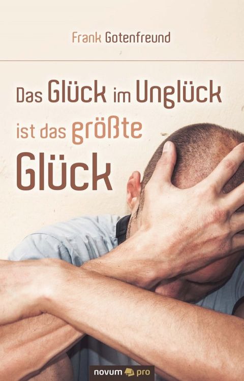 Das Glück im Unglück ist das größte Glück(Kobo/電子書)