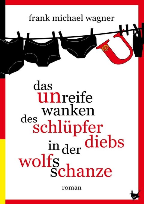 Das unreife Wanken des Schlüpferdiebs in der Wolfsschanze(Kobo/電子書)