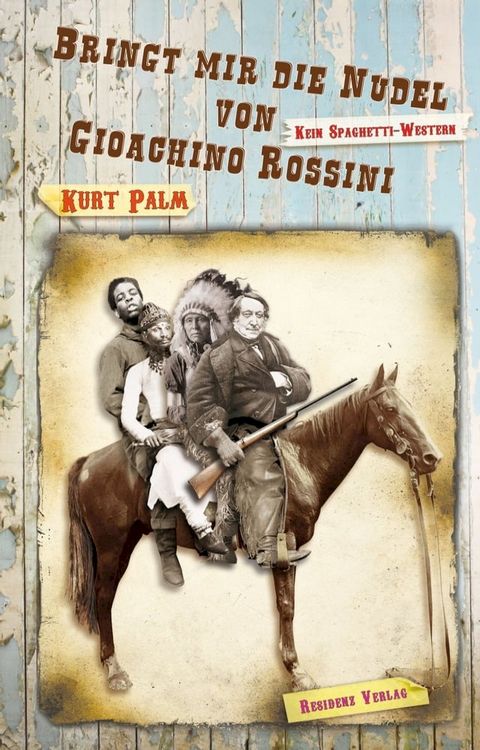 Bringt mir die Nudel von Gioachino Rossini(Kobo/電子書)