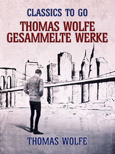 Thomas Wolfe - Gesammelte Werke(Kobo/電子書)