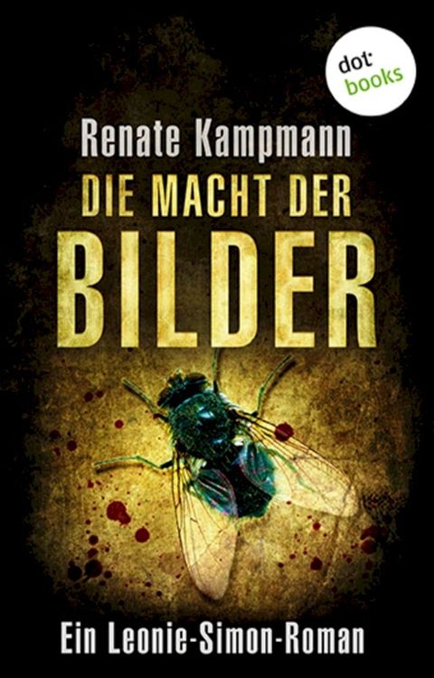 Die Macht der Bilder: Ein Leonie-Simon-Roman - Band 1(Kobo/電子書)